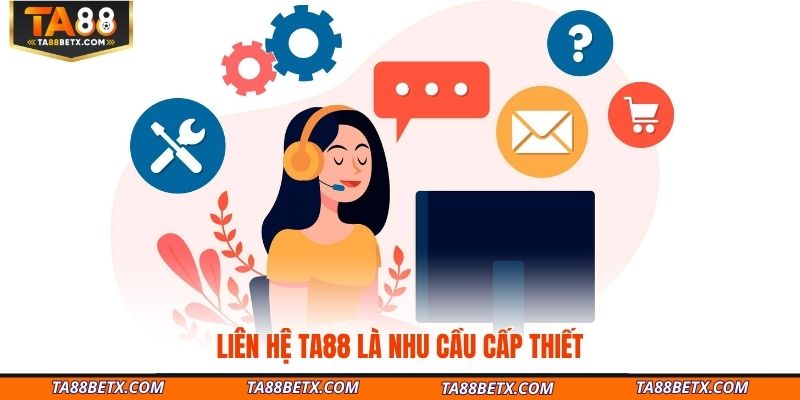 lien-he-ta88-la-nhu-cau-cap-thiet