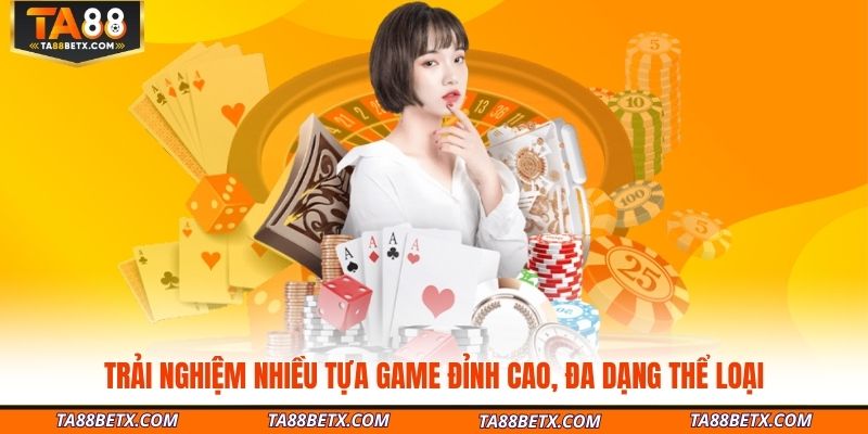 trai-nghiem-nhieu-tua-game-dinh-cao-da-dang-the-loai