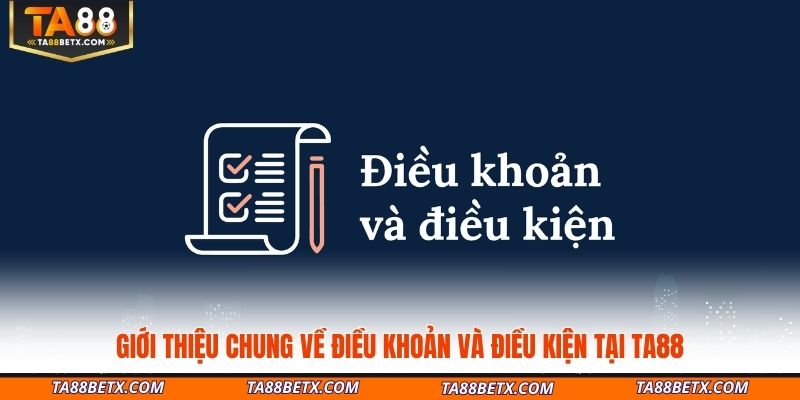 gioi-thieu-chung-ve-dieu-khoan-va-dieu-kien-tai-ta88